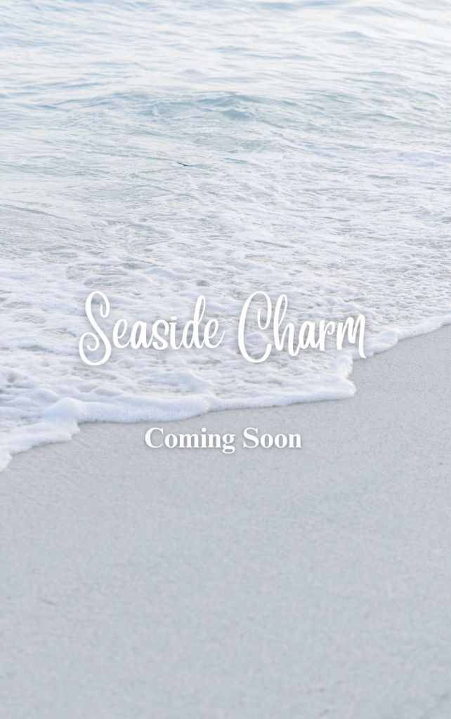 Coming Soon: Seaside&nbsp;Charm